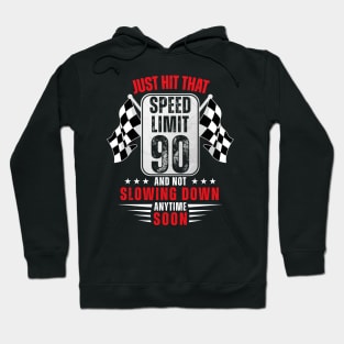 90th Birthday Speed Limit Sign 90 Years Old Racing Hoodie